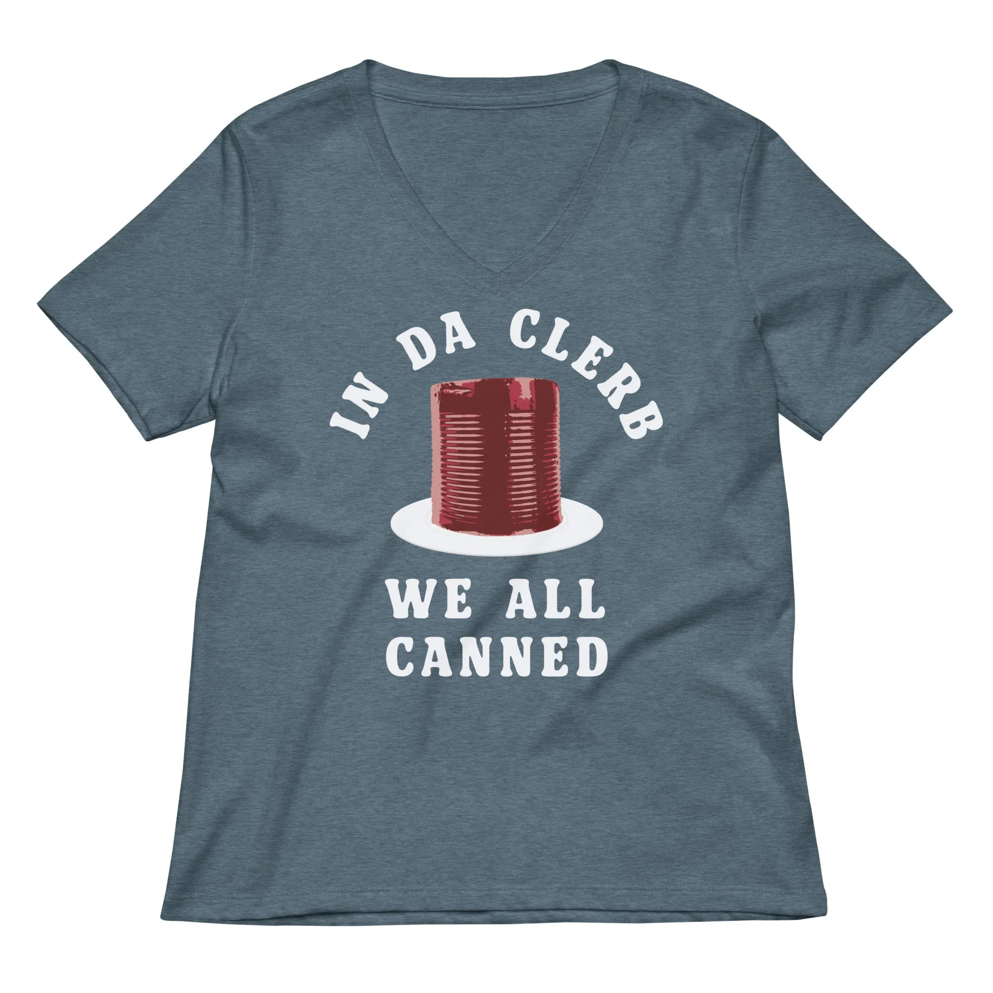 In Da Clerb We All Canned Women's V-Neck Tee
