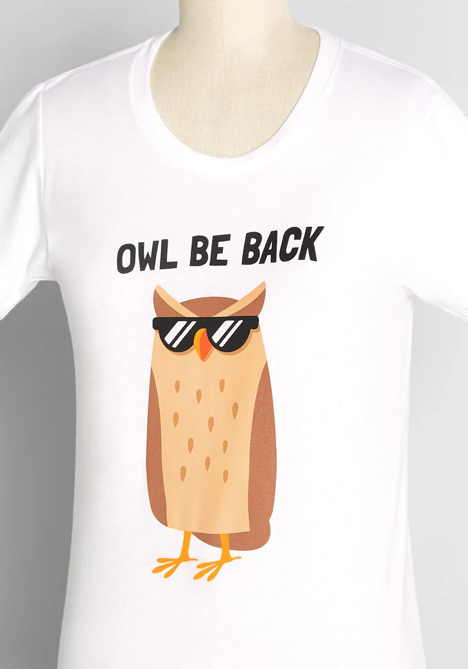 Owl Be Back Graphic Tee