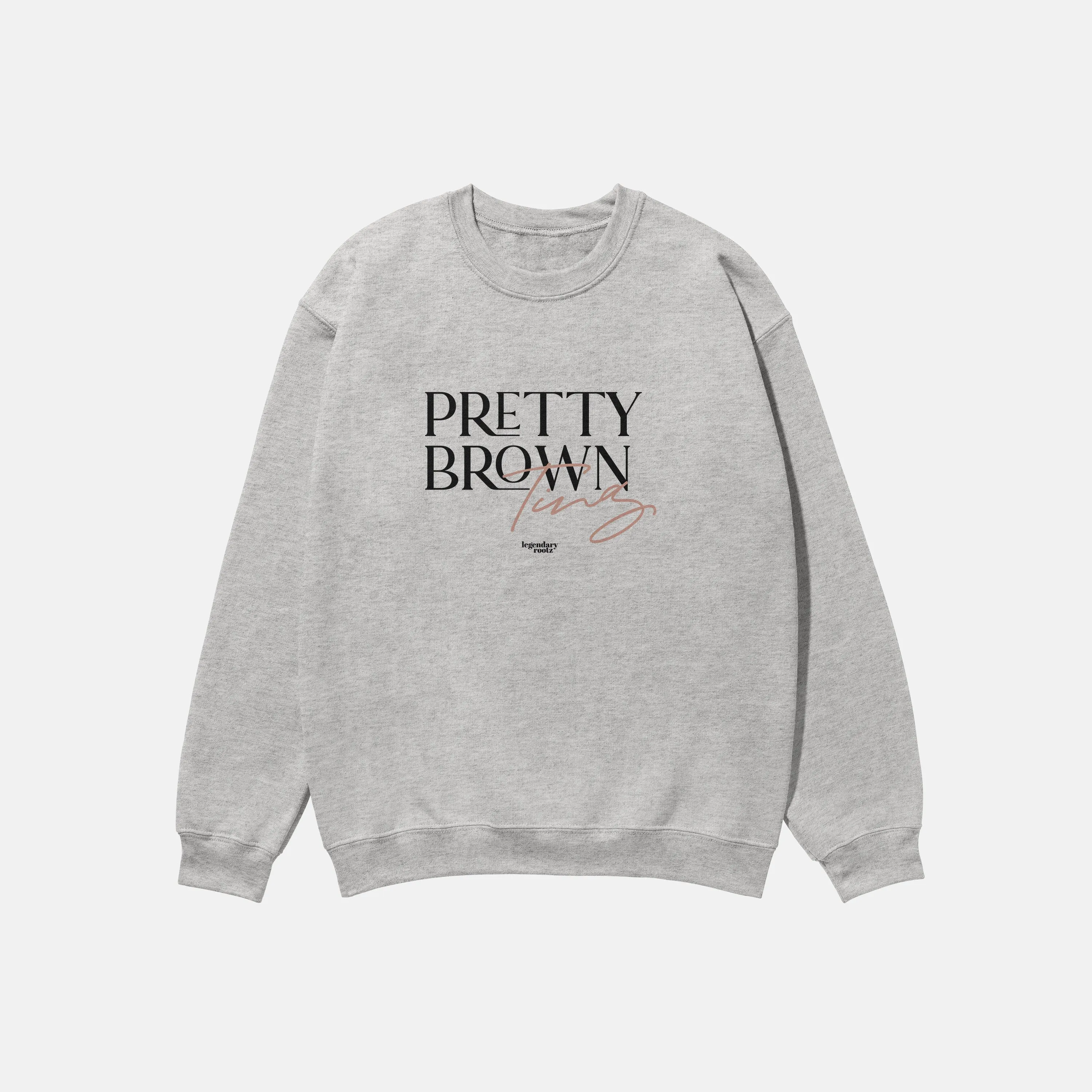 Pretty Brown Ting  | Crewneck